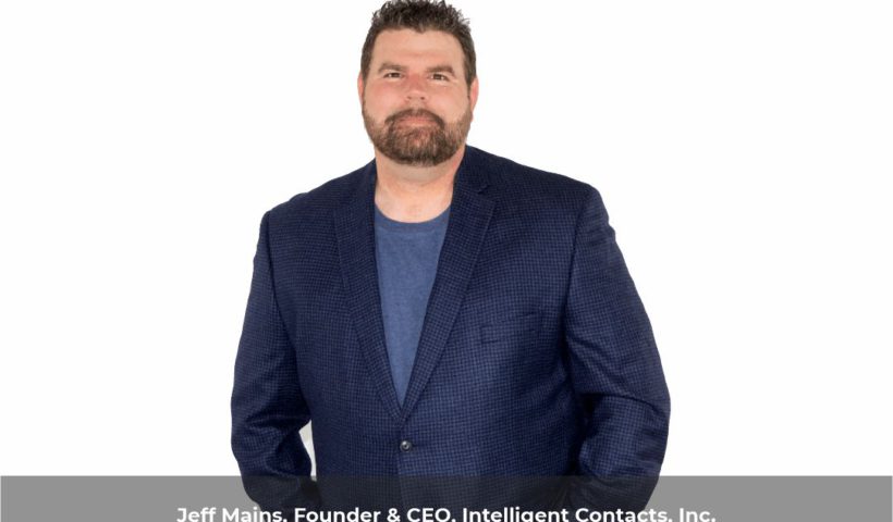 Jeff Mains, Founder & CEO, Intelligent Contacts Inc.