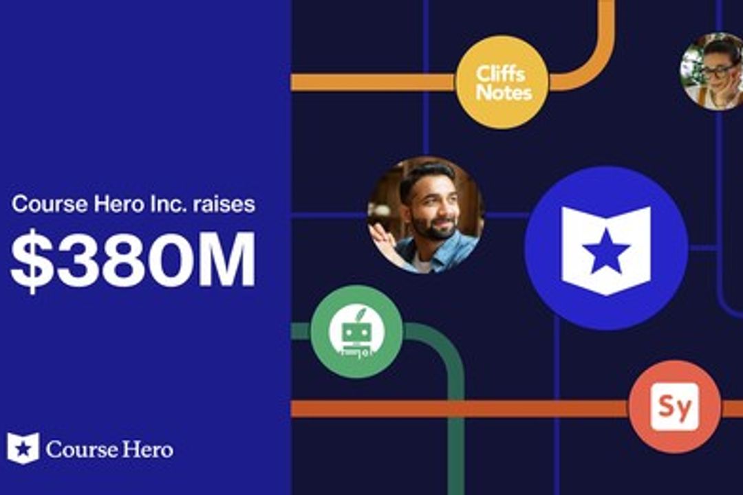 Accelerating Its Vision To Enrich Learning Experiences, Course Hero Inc. Raises $380M Series C